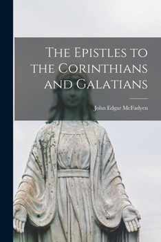 Paperback The Epistles to the Corinthians and Galatians [microform] Book
