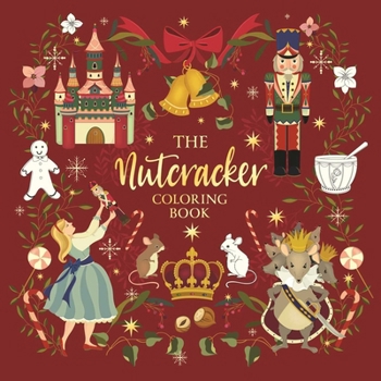 Paperback The Nutcracker: Coloring Book for Teens & Adults Book