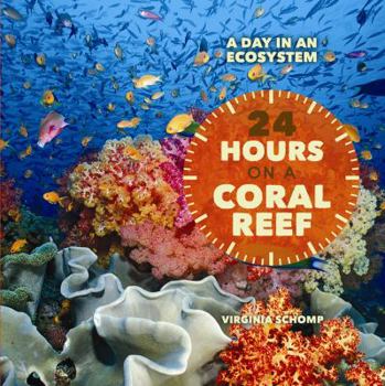 24 Hours on a Coral Reef - Book  of the A Day in an Ecosystem