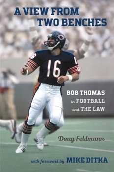 Hardcover A View from Two Benches: Bob Thomas in Football and the Law Book