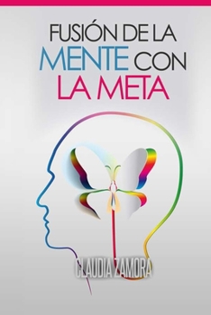 Paperback Fusion de la Mente con la Meta [Spanish] Book