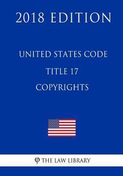 Paperback United States Code - Title 17 - Copyrights (2018 Edition) Book