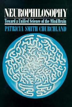 Hardcover Neurophilosophy: Toward a Unified Science of the Mind-Brain Book
