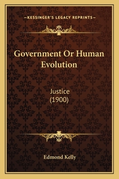 Paperback Government Or Human Evolution: Justice (1900) Book