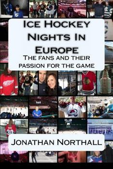 Paperback Ice Hockey Nights in Europe: The fans and their passion for the game Book