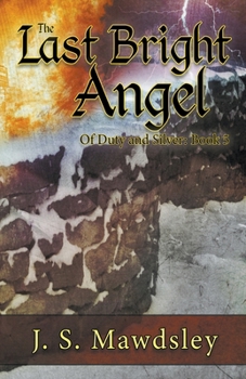 The Last Bright Angel (Of Duty and Silver)