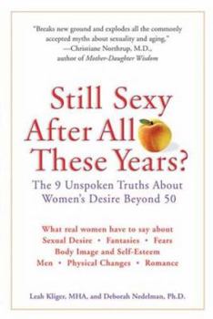 Paperback Still Sexy After All These Years?: The 9 Unspoken Truths about Women's Desire Beyond 50 Book