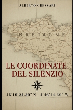 Paperback Le Coordinate del Silenzio: Un thriller storico nella Bretagna degli anni '60 [Italian] Book