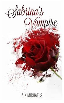 Sabrina's Vampire - Book #1 of the Sabrina's Vampire