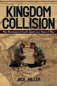 Paperback Kingdom Collision: The Movement of God's Spirit in a Time of War Book