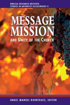 Message, Mission, and Unity of the Church