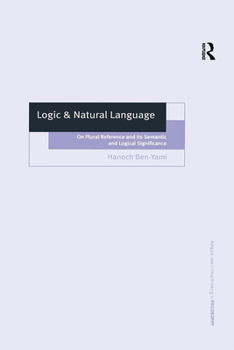 Paperback Logic & Natural Language: On Plural Reference and Its Semantic and Logical Significance Book