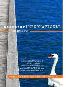 Paperback narratorINTERNATIONAL Volume One: A showcase of poets and authors who were published on the narratorINTERNATIONAL blog from 1 June to 31 October 2014. Book