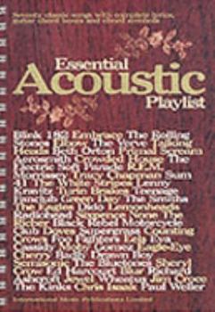 Spiral-bound Essential Acoustic Playlist : Seventy Classic Songs With Complete Lyrics, Guitar Chord Boxes and Chord Symbols Book