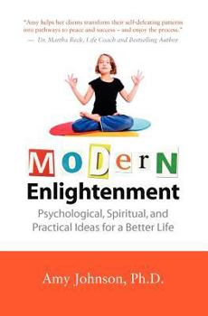 Paperback Modern Enlightenment: Psychological, Spiritual, and Practical Ideas for a Better Life Book