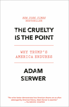 Paperback The Cruelty Is the Point: Why Trump's America Endures Book