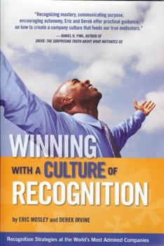 Hardcover Winning with a Culture of Recognition: Recognition Strategies at the World's Most Admired Companies Book