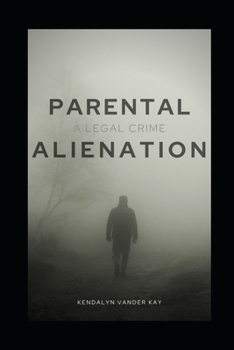 Paperback Parental Alienation: A Legal Crime Book