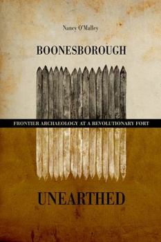 Paperback Boonesborough Unearthed: Frontier Archaeology at a Revolutionary Fort Book