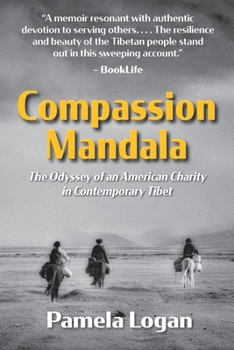 Paperback Compassion Mandala: The Odyssey of an American Charity in Contemporary Tibet Book