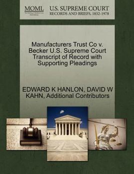 Manufacturers Trust Co v. Becker U.S. Supreme Court Transcript of Record with Supporting Pleadings