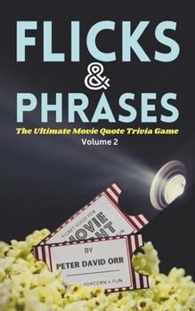Paperback Flicks & Phrases: The Ultimate Movie Quote Trivia Game, Volume 2 Book