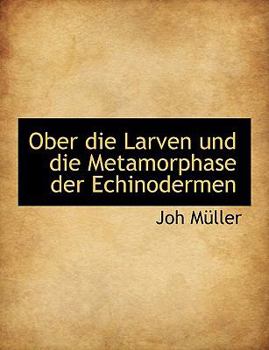 Paperback Ober Die Larven Und Die Metamorphase Der Echinodermen [German] [Large Print] Book