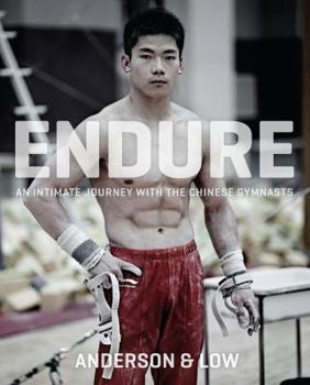 Hardcover Endure: An Intimate Journey with the Chinese Gymnasts Book