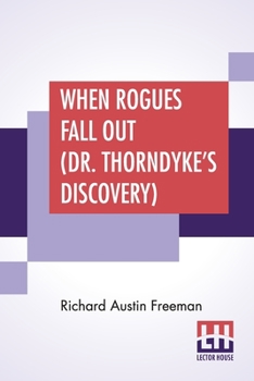 Paperback When Rogues Fall Out (Dr. Thorndyke's Discovery) Book