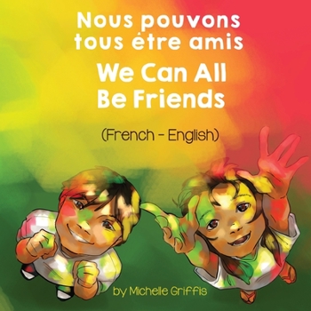 Paperback We Can All Be Friends (French-English) Nous pouvons tous être amis [French] Book