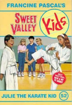 Julie the Karate Kid (Sweet Valley Kids #52) - Book #52 of the Sweet Valley Kids