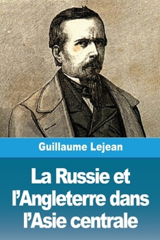 Paperback La Russie et l'Angleterre dans l'Asie centrale [French] Book