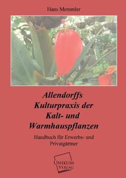 Paperback Allendorffs Kulturpraxis Der Kalt- Und Warmhauspflanzen [German] Book