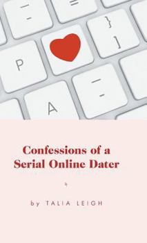 Hardcover Confessions of a Serial Online Dater Book