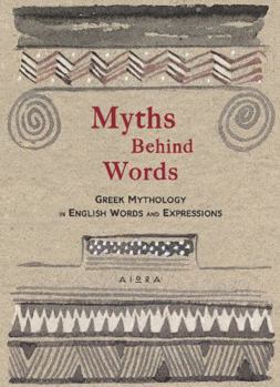 Hardcover Myths Behind Words: Greek Mythology In English Words and Expressions (Pocket Greek Library) Book