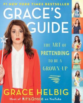 Paperback Grace's Guide: The Art of Pretending to Be a Grown-Up Book