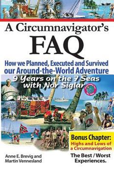 Paperback A Circumnavigator's FAQ: How we Planned, Executed and Survived our Around-the-World Adventure Book