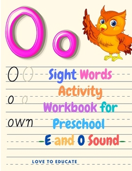 Paperback Sight Words Activity Workbook for Preschool, Kindergarten and 1st Grade: Learn, Trace, and Practice Most Common High Frequency Words with E and O Soun Book