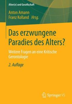 Paperback Das Erzwungene Paradies Des Alters?: Weitere Fragen an Eine Kritische Gerontologie [German] Book