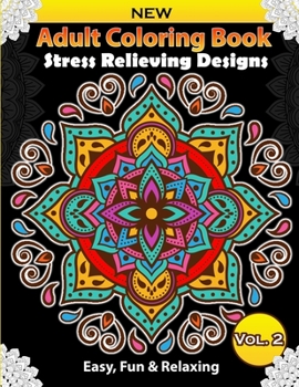 Paperback Adult Coloring Book: Stress Releiving Designs: A Mandalas Coloring Book for Beginners; Fun, Easy, Relaxing Coloring Pages for Adults, Teens Book