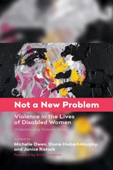 Paperback Not a New Problem: Violence in the Lives of Disabled Women Book