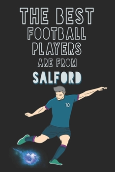 Paperback The Best Football Players are from Salford journal: 6*9 Lined Diary Notebook, Journal or Planner and Gift with 120 pages Book