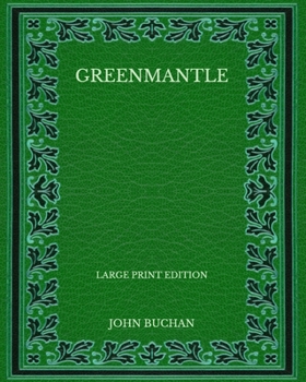 Paperback Greenmantle - Large Print Edition Book