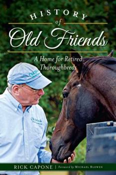 Paperback History of Old Friends: A Home for Retired Thoroughbreds Book