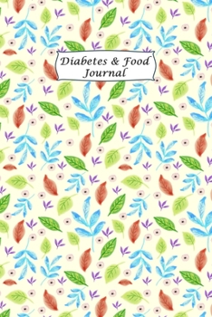 Paperback Diabetes & Food Journal: Professional Log for Food & Glucose Monitoring - 53 week Diary - Daily Record of your Blood Sugar Levels and Your Meal Book