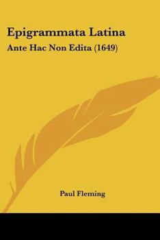 Paperback Epigrammata Latina: Ante Hac Non Edita (1649) [Latin] Book