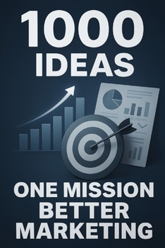 Paperback 1000 Ideas: One Mission: Better Marketing Book
