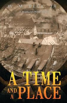 Paperback A Time and a Place: A Marlebonne Tale Book