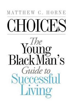Paperback Choices: The Young Black Man's Guide to Successful Living Book