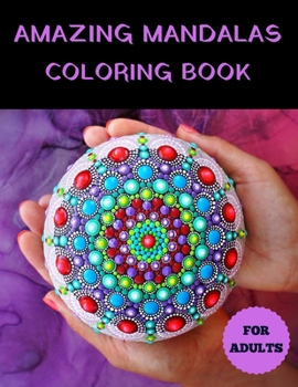 Amazing Mandala Coloring Book: Relaxing Coloring Book for Adults and Teens Kaleidoscope Art Coloring Book Mandala 100 Patterns Stress Relieving Designs Beautifull Mandalas Designs for Relaxation